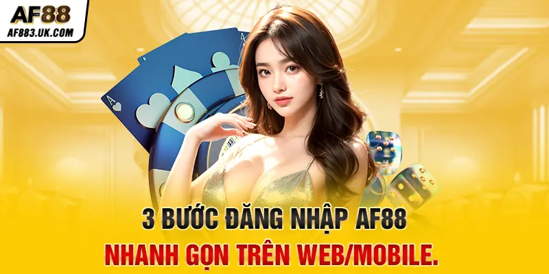 3 bước đăng nhập AF88 nhanh gọn trên web/mobile. 3 bước đăng nhập AF88 nhanh gọn trên web/mobile.