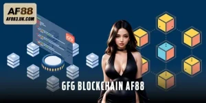 GFG Blockchain AF88 Nâng Tầm Bảo Mật Và Tốc Độ Cho Game Thủ