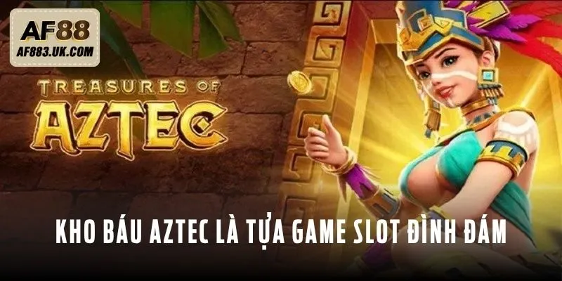 Kho Báu Aztec - Săn Kho Vàng Khổng Lồ, Thử Vận May Ngay Kho báu Aztec là một trong những tựa game slot đình đám