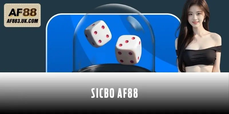 Sicbo AF88 | Hướng Dẫn Cho Newbie Nắm Luật Chỉ Vài Phút Sicbo AF88 | Hướng Dẫn Cho Newbie Nắm Luật Chỉ Vài Phút