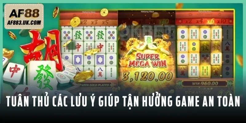 Tuân thủ các lưu ý giúp tận hưởng game an toàn Tuân thủ các lưu ý giúp tận hưởng game an toàn